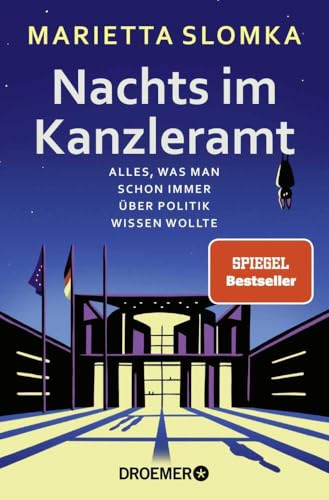 Nachts im Kanzleramt: Alles, was man schon immer über Politik wissen wollte | Der SPIEGEL-Nr.1-Bestseller jetzt im Taschenbuch von Droemer Taschenbuch