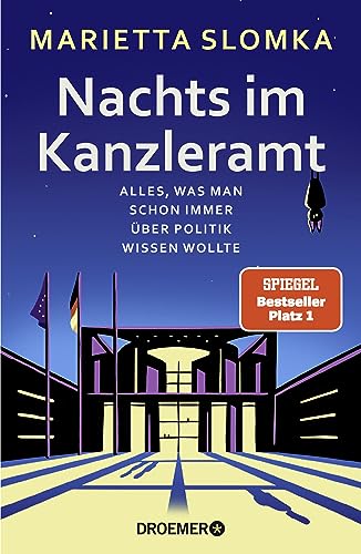Nachts im Kanzleramt: Alles, was man schon immer über Politik wissen wollte | Der SPIEGEL-Bestseller Nr. 1 von der Moderatorin des heute journals Nachts im Kanzleramt: Alles, was man schon immer über Politik wissen wollte | Der SPIEGEL-Bestseller Nr. 1 von der Moderatorin des heute journals