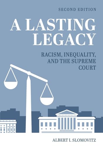 A Lasting Legacy: Racism, Inequality, and the Supreme Court von Cognella Academic Publishing