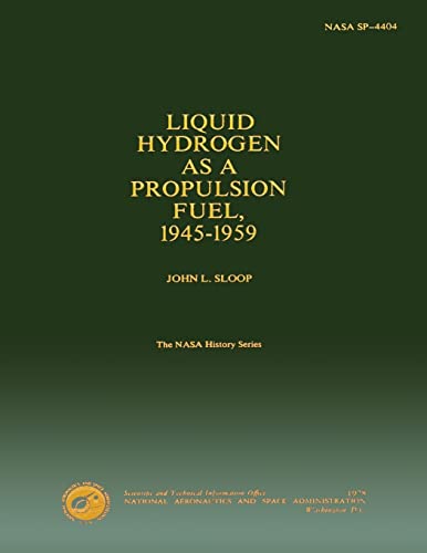 Liquid Hydrogen as a Propulsion Fuel 1945-1959 von Createspace Independent Publishing Platform