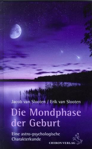 Die Mondphase der Geburt: Eine astro-psychologische Charakterkunde (Standardwerke der Astrologie)