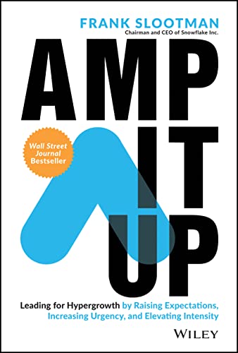 Amp It Up: Leading for Hypergrowth by Raising Expectations, Increasing Urgency, and Elevating Intensity von Wiley