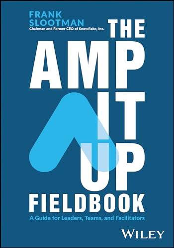 The Amp It Up Fieldbook: A Guide for Leaders, Teams, and Facilitators von Wiley