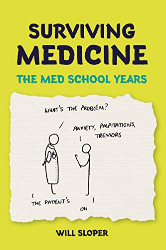 Surviving Medicine: The med school years (Student Medicine)