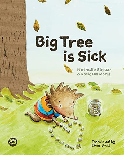 Big Tree is Sick: A Storybook to Help Children Cope with the Serious Illness of a Loved One von Jessica Kingsley Publishers