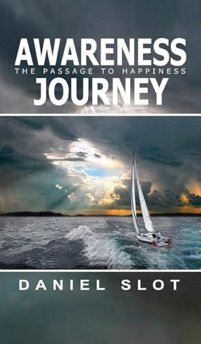 Awareness Journey: The Passage to Happiness Awareness Journey: The Passage to Happiness von ReadersMagnet LLC