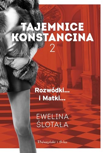 Tajemnice Konstancina Tom 2 Rozwódki... Matki... von Prószyński Media