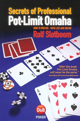 Secrets of Professional Pot-Limit Omaha: How to Win Big, Both Live and Online