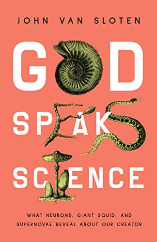God Speaks Science: What Neurons, Giant Squid, and Supernovae Reveal About Our Creator von Moody Publishers