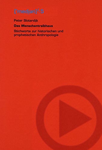 Das Menschentreibhaus: Stichworte zur historischen und prophetischen Anthropologie. Vier grosse Vorlesungen ([medien]i)