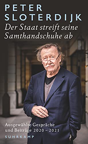 Der Staat streift seine Samthandschuhe ab: Ausgewählte Gespräche und Beiträge 2020-2021 (suhrkamp taschenbuch)