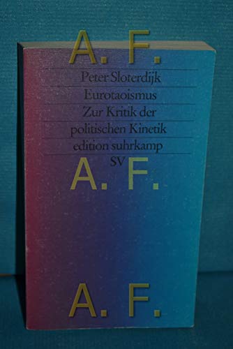 Eurotaoismus: Zur Kritik der politischen Kinetik (edition suhrkamp)