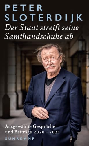 Der Staat streift seine Samthandschuhe ab: Ausgewählte Gespräche und Beiträge 2020-2021 (suhrkamp taschenbuch) von Suhrkamp Verlag AG