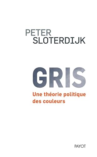 Gris: Une théorie politique des couleurs Gris: Une théorie politique des couleurs