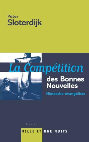 La Compétition des Bonnes Nouvelles: Nietzsche évangéliste