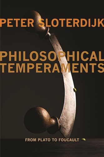 Philosophical Temperaments: From Plato to Foucault (Insurrections: Critical Studies in Religion, Politics, and C)