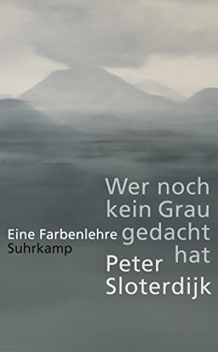 Wer noch kein Grau gedacht hat: Eine Farbenlehre (suhrkamp taschenbuch) von Suhrkamp Verlag AG