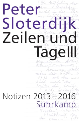 Zeilen und Tage III: Notizen 2013-2016 (Datierte Notizen) von Suhrkamp Verlag