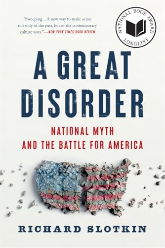 A Great Disorder: National Myth and the Battle for America A Great Disorder: National Myth and the Battle for America von Harvard University Press