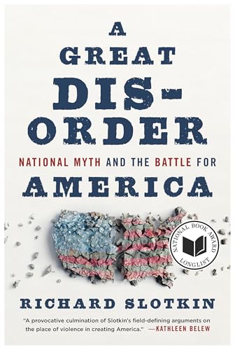 A Great Disorder: National Myth and the Battle for America von Harvard University Press