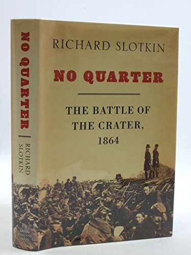 No Quarter: The Battle of the Crater, 1864