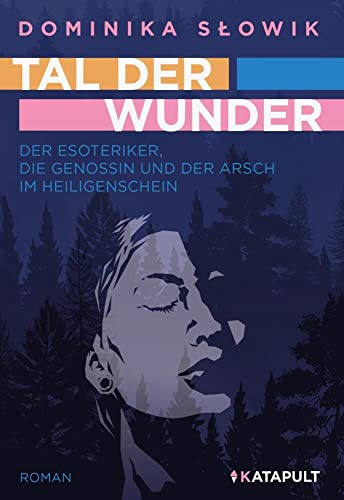 Tal der Wunder: Der Esoteriker, die Genossin und der Arsch im Heiligenschein