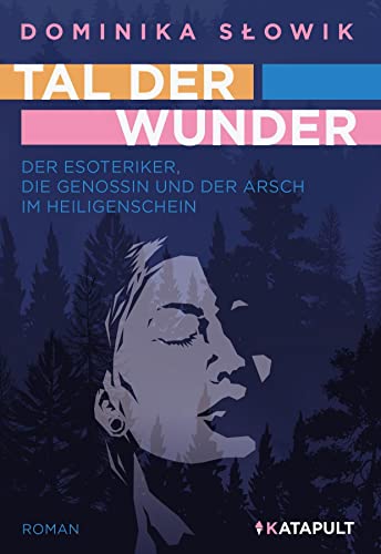 Tal der Wunder: Der Esoteriker, die Genossin und der Arsch im Heiligenschein