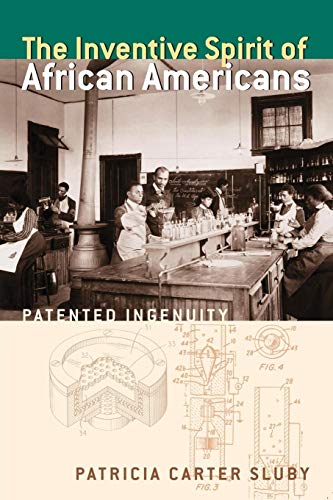 The Inventive Spirit of African Americans: Patented Ingenuity