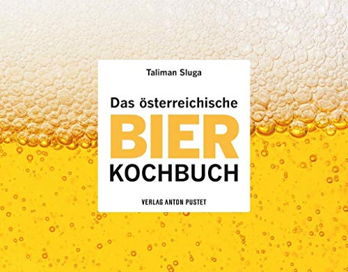 Das österreichische Bier-Kochbuch Das österreichische Bier-Kochbuch von Pustet Anton