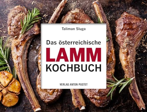Das österreichische Lamm-Kochbuch von Verlag Anton Pustet Salzburg
