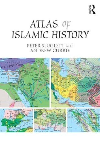 Atlas of Islamic History von Routledge