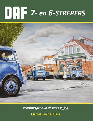 DAF 7- en 6 strepers: vrachtwagens uit de jaren vijftig (DAF Monografieen, XVIII) von De Alk