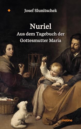 Nuriel: Aus dem Tagebuch der Gottesmutter Maria von Molino Verlag