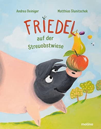 Friedel: Auf der Streuobstwiese von Molino Verlag GmbH