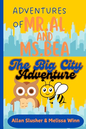 Adventures of Mr. Al and Ms. Bea: The Big City Adventure von Independently published