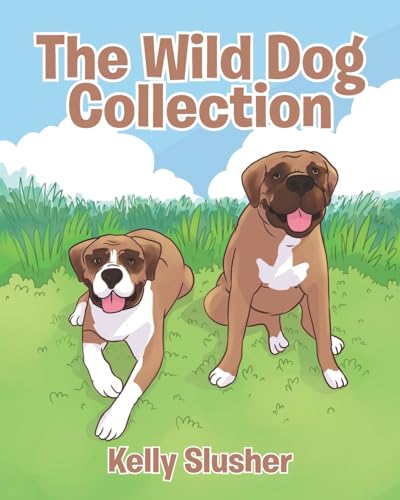 The Wild Dog Collection von Christian Faith Publishing