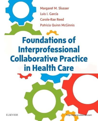 Foundations of Interprofessional Collaborative Practice in Health Care