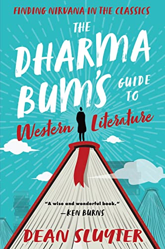 The Dharma Bum’s Guide to Western Literature: Finding Nirvana in the Classics