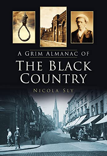 A Grim Almanac of the Black Country (Grim Almanacs) von History Press (SC)