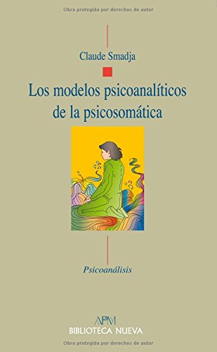 Los modelos psicoanalíticos de la psicosomática (Psicoanálisis/APM)