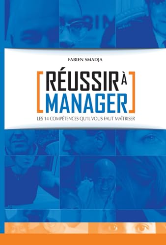 Réussir à Manager: Les 14 compétences qu'il vous faut maîtriser (Réussir à...une série de livres qui vous aident à prospérer) von Agence-ISBN Suisse