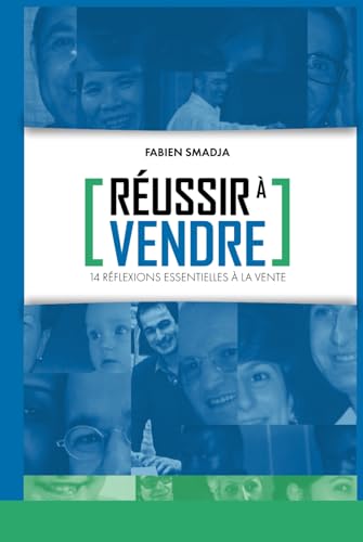 Réussir à vendre: 14 réflexions essentielles à la vente von Independently published