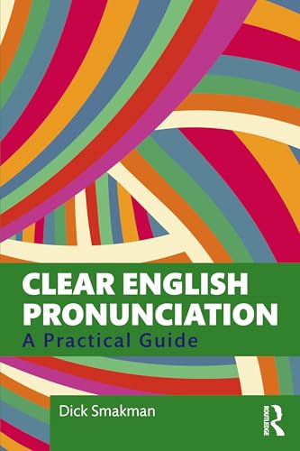 Clear English Pronunciation: A Practical Guide von Routledge