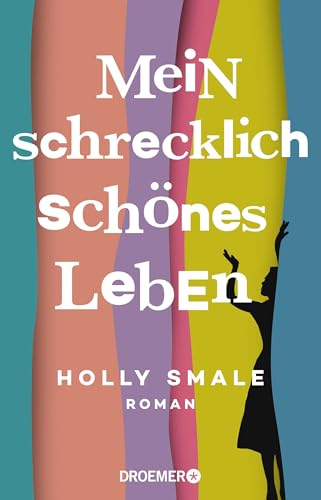 Mein schrecklich schönes Leben: Roman von Droemer HC