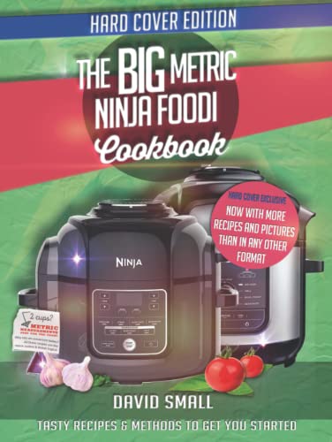 The BIG Metric Ninja Foodi Cookbook: Over 130 recipes using European measurements