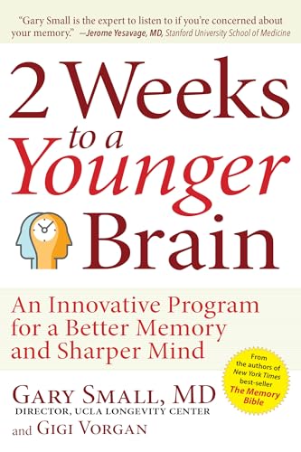 2 Weeks to a Younger Brain: An Innovative Program for a Better Memory and Sharper Mind