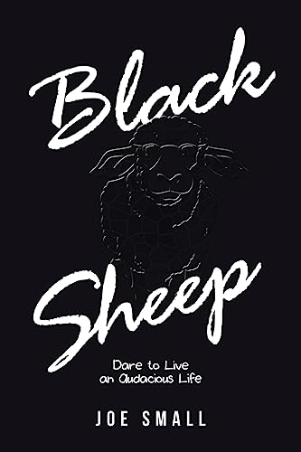 Black Sheep: Dare to Live an Audacious Life von Xlibris US