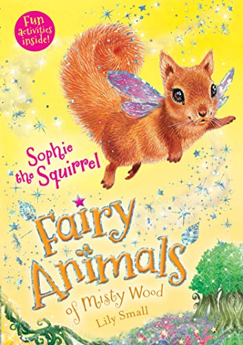 Sophie the Squirrel: Fairy Animals of Misty Wood (Fairy Animals of Misty Wood, 7) von Henry Holt & Company