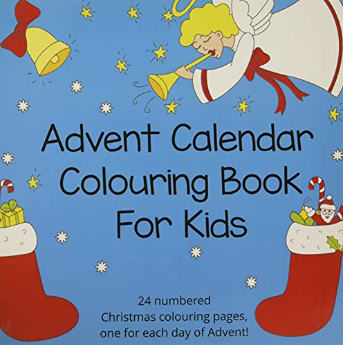 Advent Calendar Colouring Book for Kids: 24 Numbered Christmas Colouring Pages for Advent
