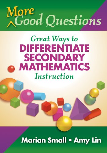 More Good Questions: Great Ways to Differentiate Secondary Mathematics Instruction von Teachers College Press